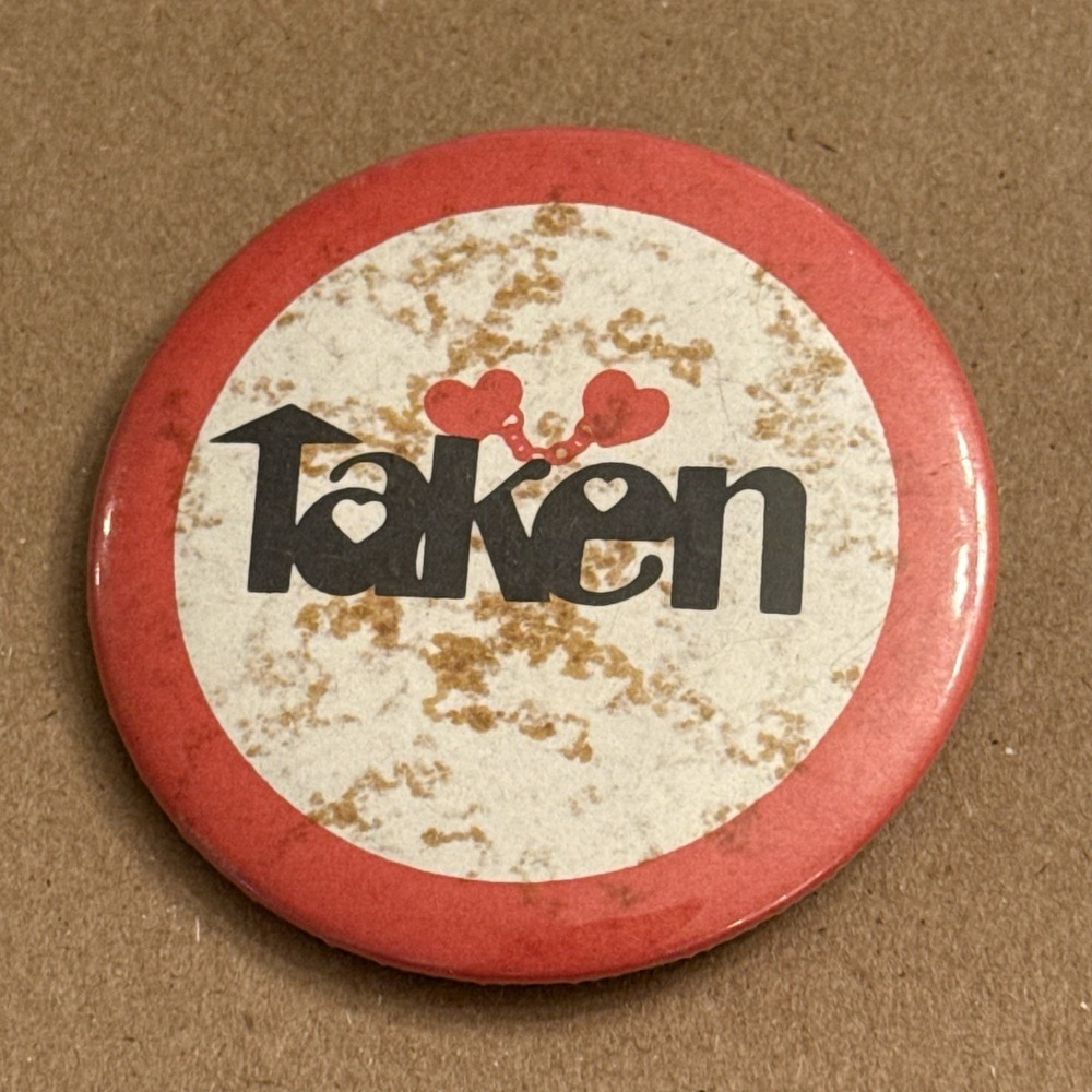Taken Love Vintage Pinback Button Pin Round Circle